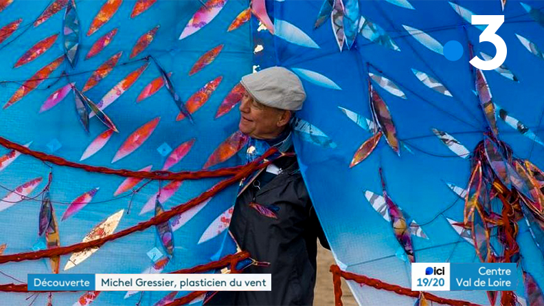 France 3 centre, val de Loire : rencontre avec Michel Gressier, plasticien du vent